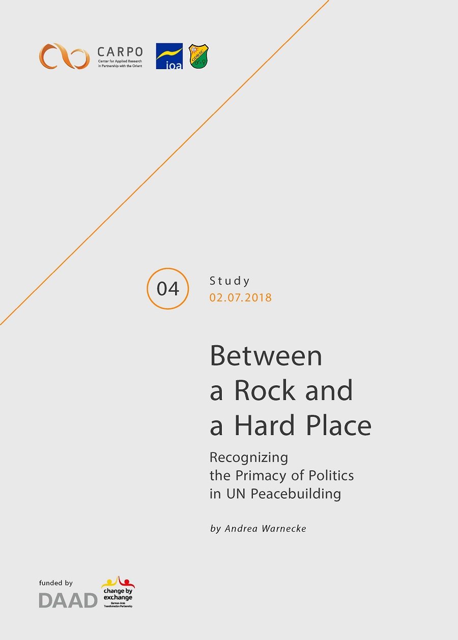 Between a Rock and a Hard Place. Recognizing the Primacy of Politics in UN Peacebuilding