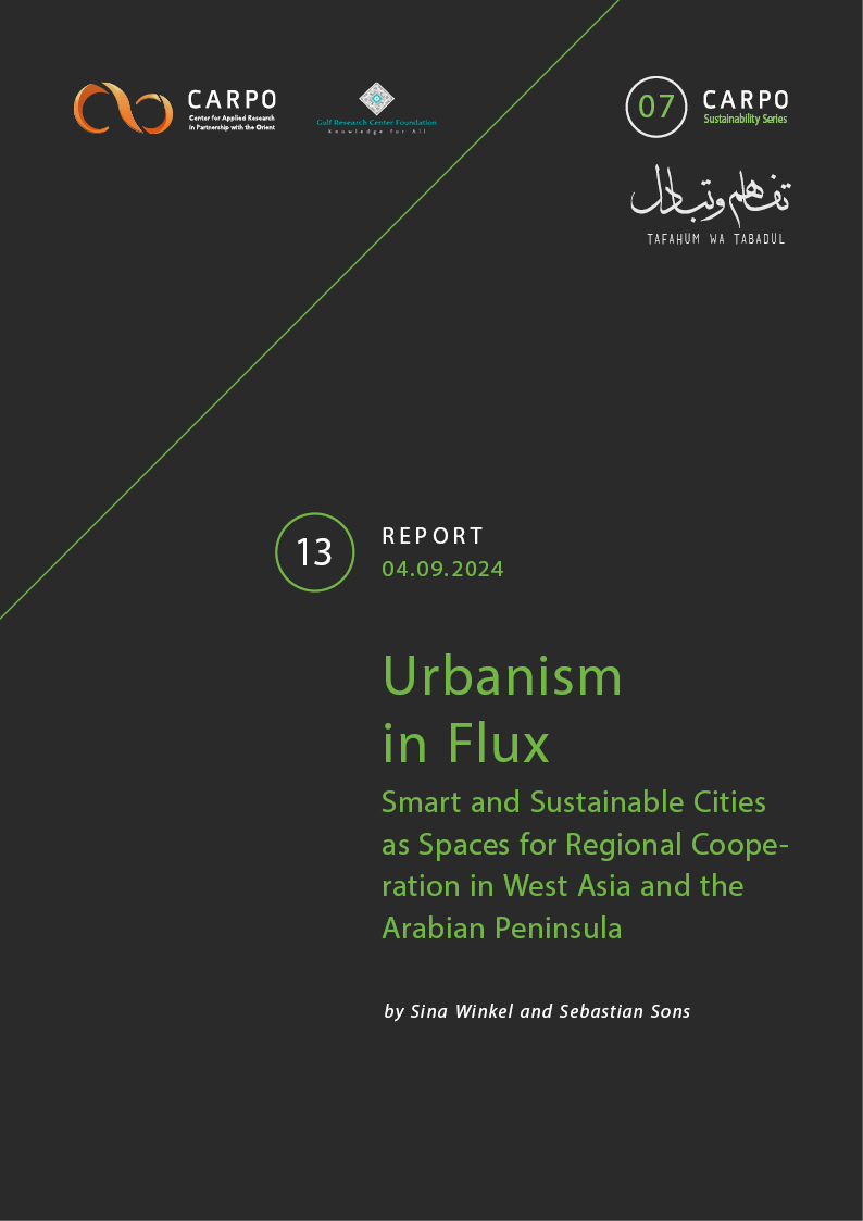 Urbanism in Flux. Smart and Sustainable Cities as Spaces for Regional Cooperation in West Asia and the Arabian Peninsula