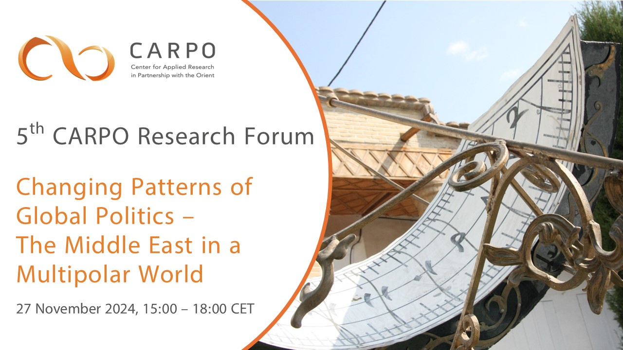 5th CARPO Research Forum: Changing Patterns of Global Politics – The Middle East in a Multipolar World